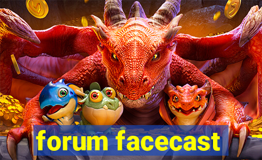 forum facecast